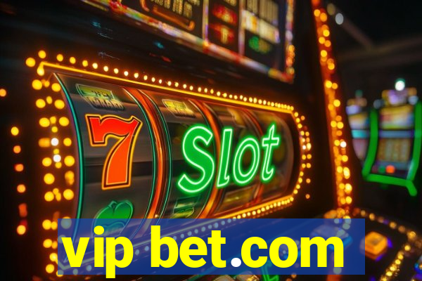 vip bet.com